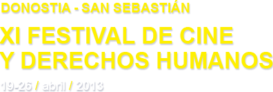 XI Festival de Cine y Derechos Humanos - Donostia-San Sebastián (19-26 abril 2013)