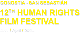 12th Human Rights Film Festival - Donostia-San Sebastián (4-11 april 2014)